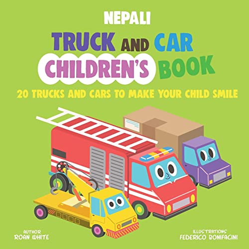 Nepali Truck and Car Children's Book: 20 Trucks and Cars to Make Your Child Smile