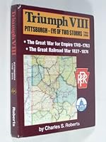 Triumph VIII: Pittsburgh - Eye of Two Storms 1749-2006 (Triumph series, 8) 0934118302 Book Cover