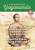  Affermazioni scientifiche di guarigione e Meditazioni metafisiche