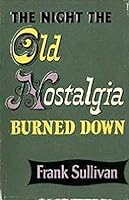 The Night the Old Nostalgia Burned Down B0007DPE2O Book Cover