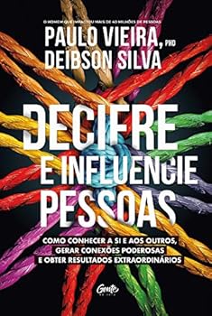 Paperback DECIFRE E INFLUENCIE PESSOAS: Como conhecer a si e aos outros, gerar conexões poderosas e obter resultados extraordinários [Portuguese] Book