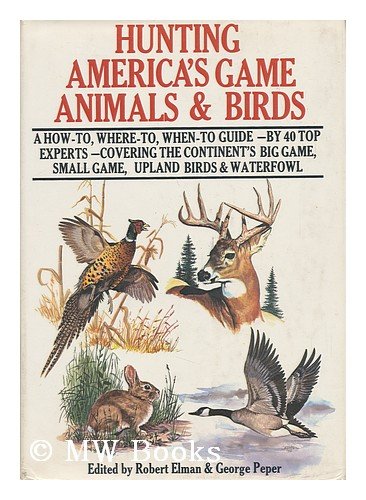 Hunting America's game animals & birds 0876911726 Book Cover