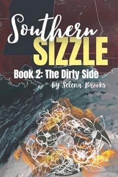 Southern Sizzle Book 2: The Dirty Side - Book #2 of the Southern Sizzle