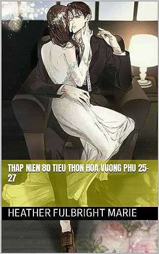 Thap Nien 80 Tieu Thon Hoa Vuong Phu 25-27 (Thap Nien 80 Tieu Thon Hoa Vuong Phu 3 Book 4)