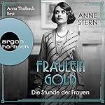 Fräulein Gold. Die Stunde der Frauen