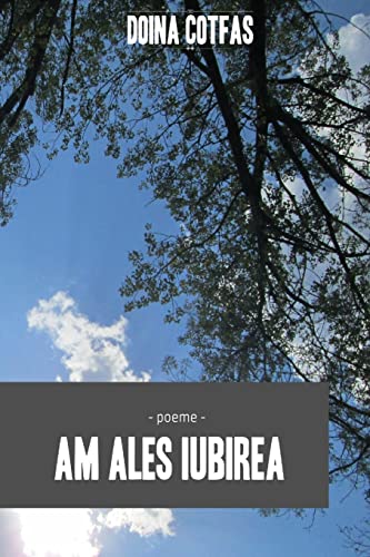 Am ales iubirea - Poeme (Romanian Edition)
