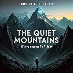 The Quiet Mountains Audiolibro Por Kirk Paterson Adam arte de portada