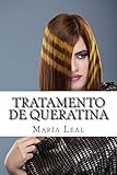 Tratamento de queratina: Guia prático para tratamento de queratina do cabelo: Volume 2 (O mundo da beleza)