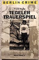 Tegeler Trauerspiel : der fünfte Dietrich-Kölling-Krimi (y2t) ( Berlin Crime 13 ) 3929139235 Book Cover