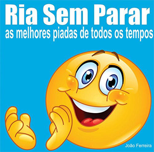 Ria sem parar: As melhores piadas de todos os tempos
