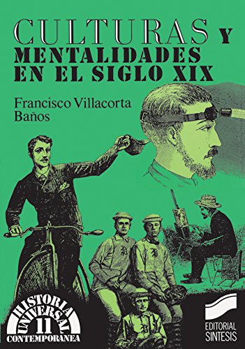 Culturas y mentalidades en el siglo xix (Historia universal. Contemporánea nº 11) (Spanish Edition)