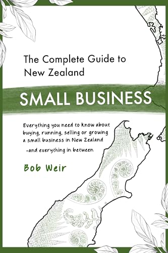 Photo de The Complete Guide to New Zealand Small Business: Everything you need to know about buying, running, selling or growing a small business in...