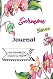  Sermon Notes Journal: A Prayer Workbook For Recording & Reflectioin On Each Week\'s Sermon : 100 Pages of 6\