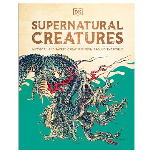 Supernatural Creatures: Mythical and Sacred Creatures from Around the World