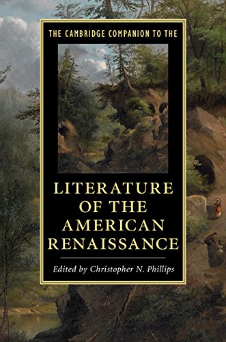 The Cambridge Companion to the Literature of the American Renaissance (Cambridge Companions to Literature)