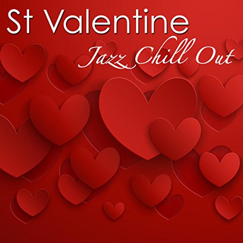 Reproducir St Valentine Jazz Chill Out – Sensual Chillout, Smooth Jazz ...