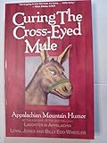 Curing the Cross-Eyed Mule: Appalachian Mountain Humor