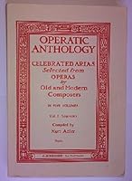 Operatic Anthology Celebrated Arias Selected from Operas By Old and Modern Composers Volume I Soprano B002T9YZ4W Book Cover
