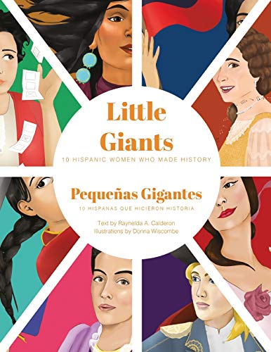 Little Giants: 10 Hispanic Women Who Made History (Spanish Edition)