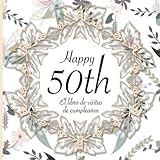  El Libro de Visitas de Cumpleaños: 50 Años I Elegante encuadernación vintage con corona de flores y oro I Para 30 personas I Para Deseos escritos y las Fotos más bellas I Idea de regalo de 50 años