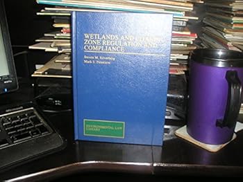 Paperback Wetlands and Coastal Zone Regulation and Compliance (Environmental Law Library) Book