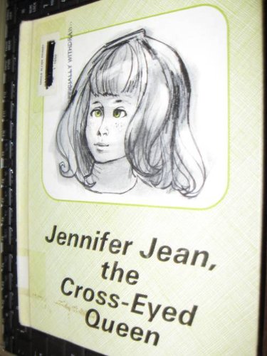 Jennifer Jean, the Cross-Eyed Queen B000F3IRU2 Book Cover