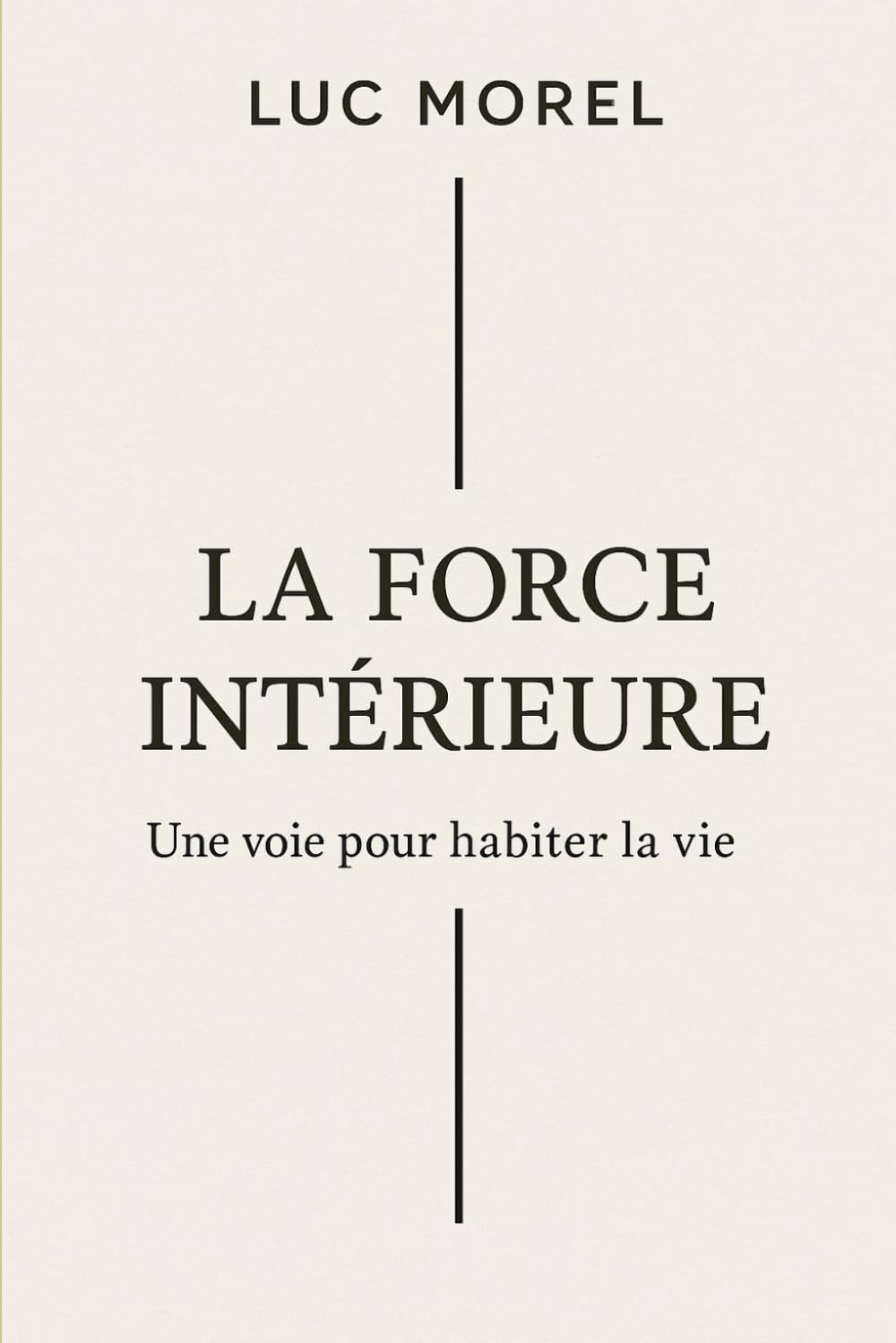 La Force intérieure: Une voie pour habiter la vie (Transmettre)