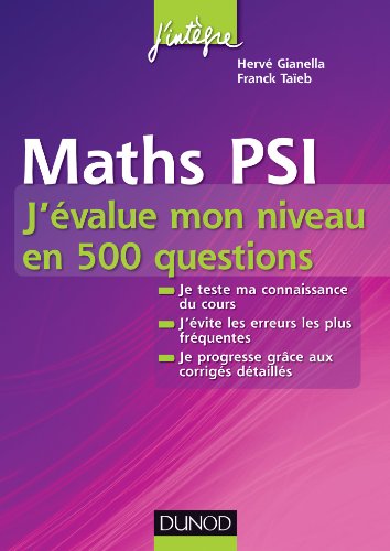 Télécharger Maths PSI : J'évalue mon niveau en 500 questions (Concours Ecoles d'ingénieurs) PDF