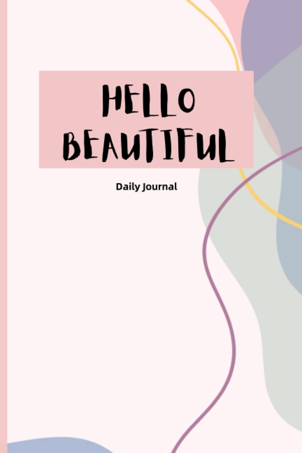 Hello Beautiful: Daily Journal