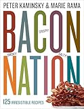 Bacon Nation: 125 Irresistible Recipes