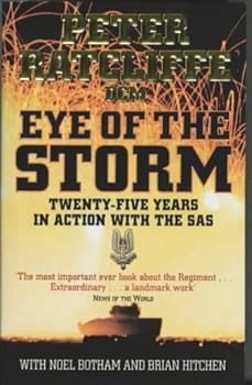 Unknown Binding Eye of the Storm: 25 Years in Action with the SAS of Ratcliffe, Peter, Botham, Noel, Hitchen, Brian New Edition on 21 July 2003 Book