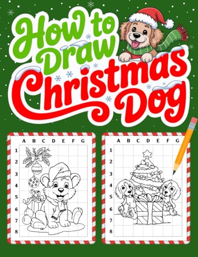 How to Draw Christmas Dog Using Grid Method: 25 Adorable Dogs to Sketch and Color for Christmas | A Sweet Holiday Drawing Gift f
