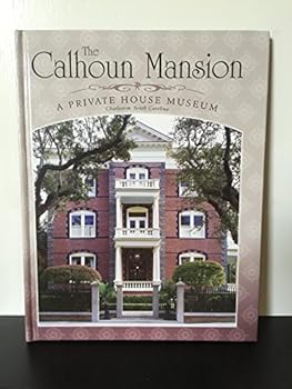 Hardcover The calhoun mansion: a private house museum Book