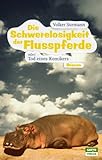 flusspferd bilder  Die Schwerelosigkeit der Flusspferde: Oder: Tod eines Komikers