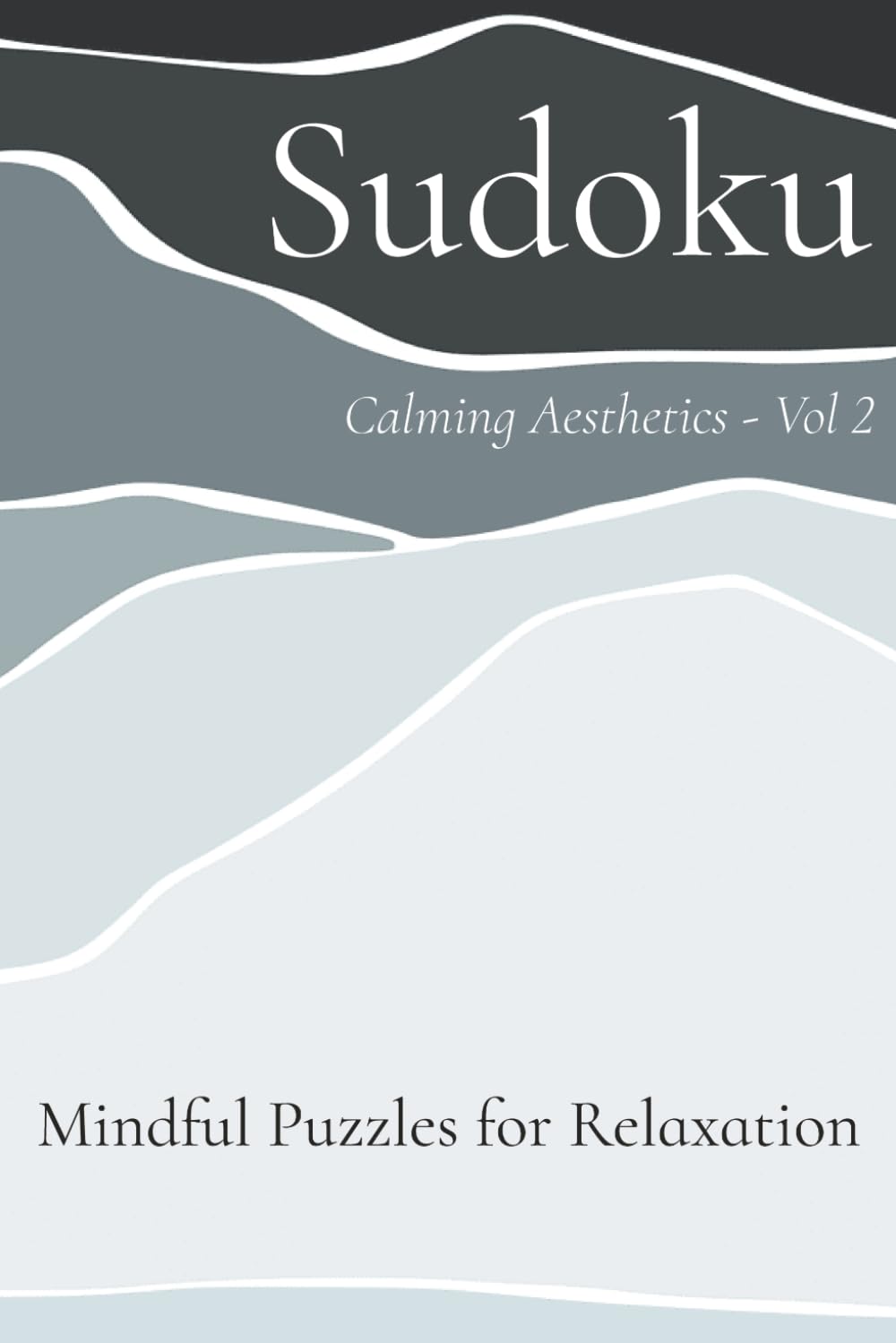 Sudoku Calming Aesthetics Vol 2: Aesthetic Minimal Sudoku Puzzle Book | Help Calm the Mind, Relax, and Focus | 6x9 Inches, 112 Pages | 50+ Puzzles | Solutions Included