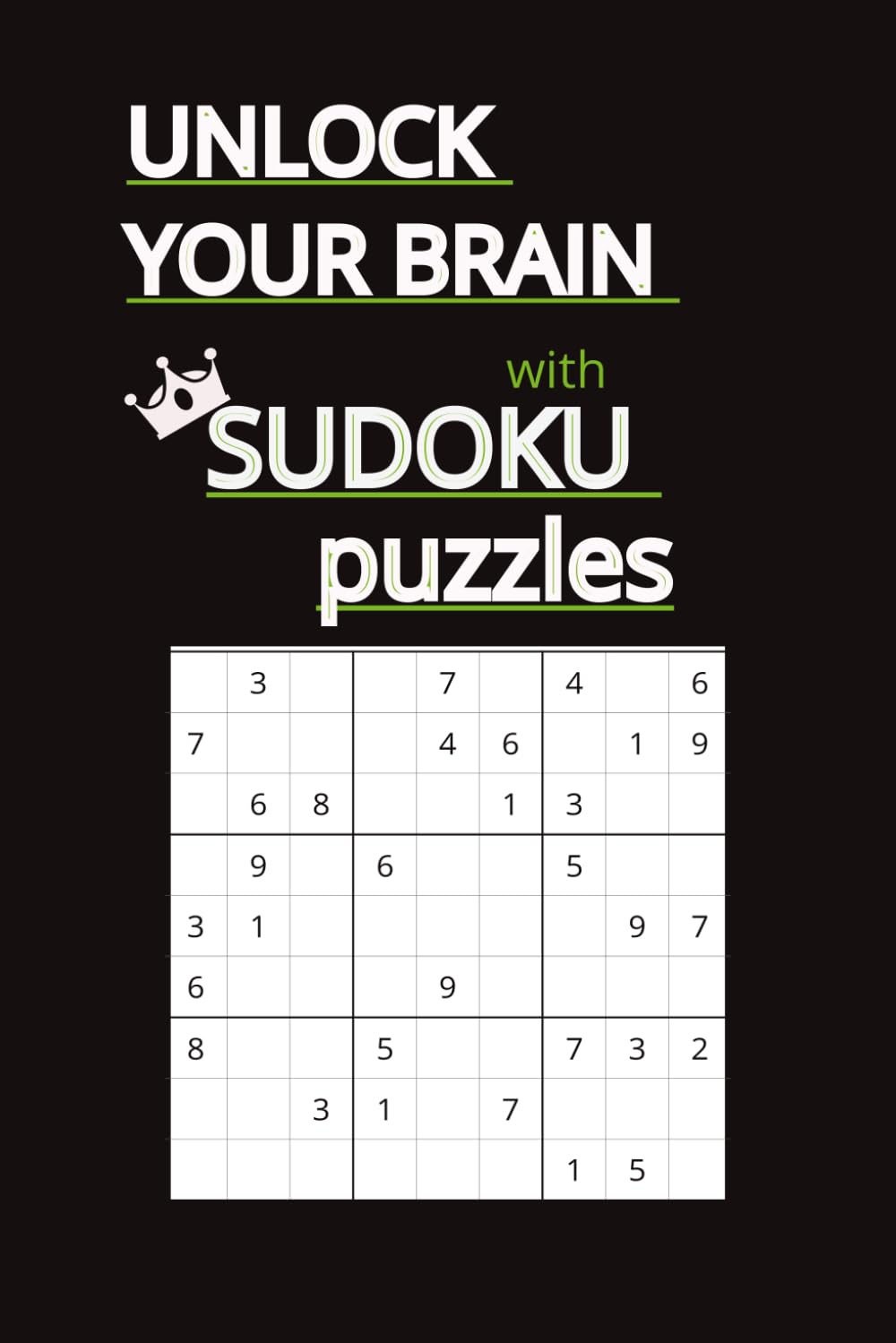 Sudoku puzzles: Unlock Your Brain with Sudoku Puzzles Sharpen Your Mind, Relieve Stress, and Master the Art of Logical Thinking like Adults easy to hard with Solutions Included