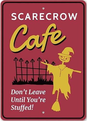 Scarecrow Cafe, Don't Leave Until You're Stuffed, Spooky Scarecrow Metal Sign