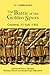 The Battle of the Golden Spurs (Courtrai, 11 July 1302): A Contribution to the History of Flanders' War of Liberation, 1297-1305 (Warfare in History) (Volume 13)