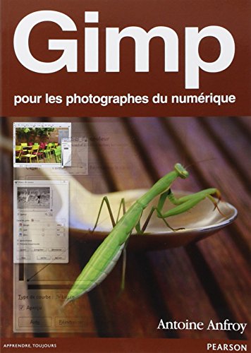 Télécharger Gimp: Pour les photographes du numérique Francais PDF
