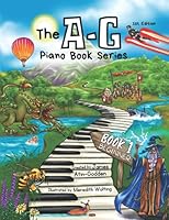 The A-G Piano Book 1: Beginner 1777850967 Book Cover