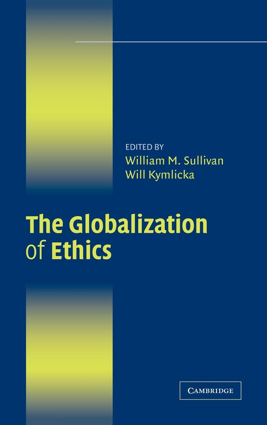 Buy The Globalization of Ethics: Religious and Secular Perspectives (Ethikon Series in Comparative Ethics (Hardcover)) — BookShops.in