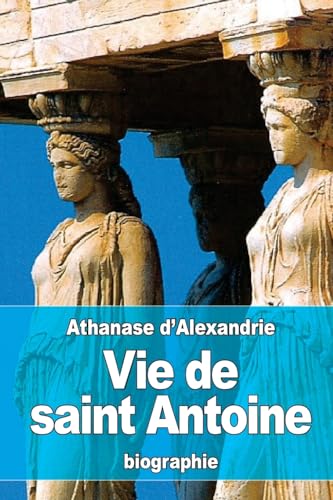 Vie de saint Antoine (French Edition)