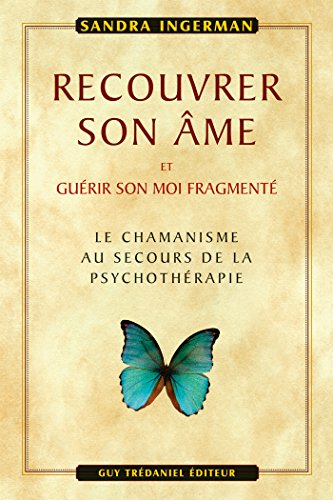 Télécharger Recouvrer son âme : et guérir son moi fragmenté Livre PDF Gratuit