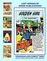 Lost Heroes of Spark Publications : Gwandanaland Comics #2067 --- Seven Thrilling but Short-Lived Character from a Golden Age Small Publisher (1944-1946) 1724877453 Book Cover