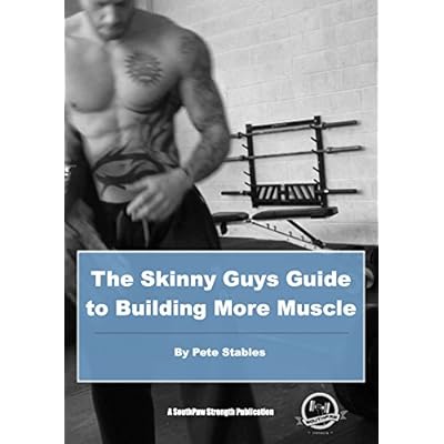 The Skinny Guys Guide to Building More Muscle
