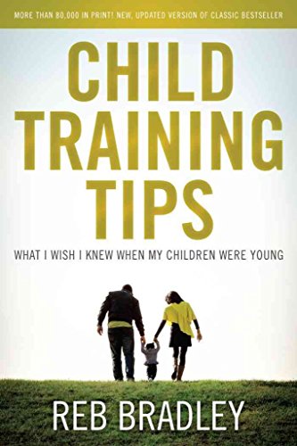 [(Child Training Tips : What I Wish I Knew When My Children Were Young)] [By (author) Reb Bradley] published on (August, 2014)