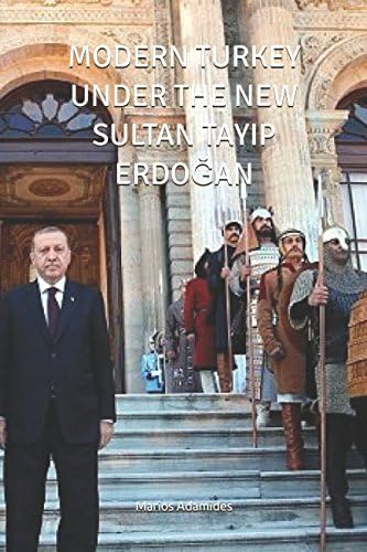 MODERN TURKEY UNDER THE NEW SULTAN TAYIP ERDOĞAN