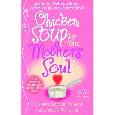 Chicken Soup For The Mother's Soul