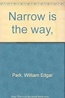 Narrow is the way, B0006AQJB8 Book Cover