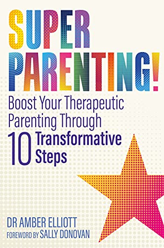 Cover of Superparenting!: Boost Your Therapeutic Parenting Through Ten Transformative Steps